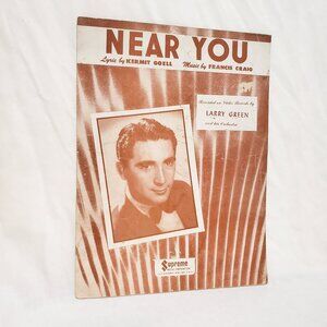 Near You Larry Green Piano Sheet Music 1947 Kermit Goell Francis Craig